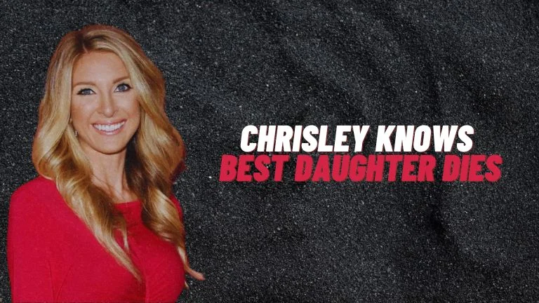 chrisley knows best daughter dies