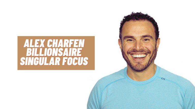 alex charfen billionsaire singular focus